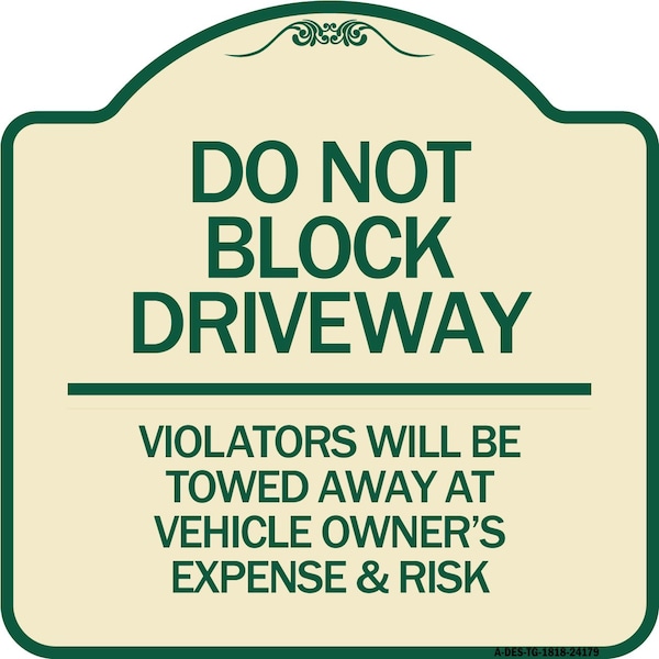 Do Not Block Driveway Violators Will Be Towed Away at Vehicle Owners Expense & Risk, TG-1818-24179